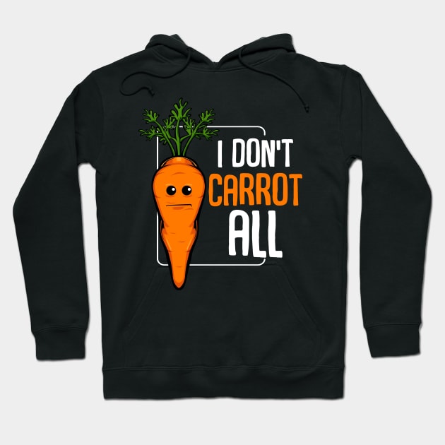 Carrots - I Don't Carrot All - Funny Vegetables Pun Hoodie by Lumio Gifts